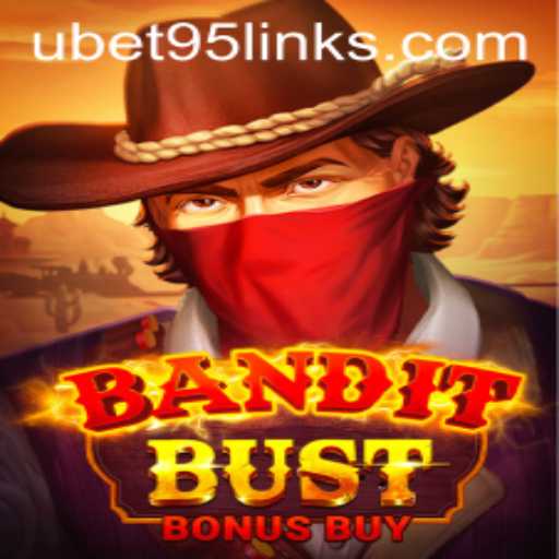 Exploring the Thrills of BanditBustBonusBuy at Ubet95